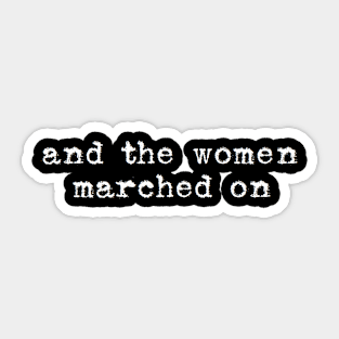 and the women marched on Sticker